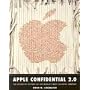 Apple Confidential 2.0: The Definitive History of the World's Most Colorful Company: The Real Story of Apple Computer, Inc.
