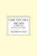 Fight City Hall and Win: A Primer For The Politcally Naive