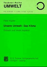 Produkt-Bild: Unsere Umwelt: Das Klima: Globale und lokale Aspekte