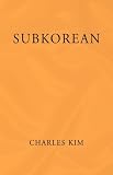 SUBKOREAN by Charles Kim Reviews