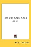 Fish and Game Cook Book