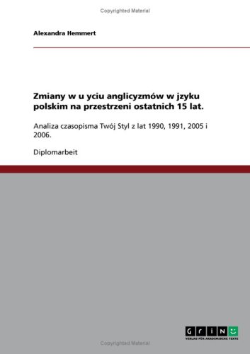 Zmiany w uzyciu anglicyzm�w w jzyku polskim na przestrzeni ostatnich 15 lat.