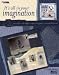 It's All in Your Imagination (How to be Creative with Scrapbooking Papers and Embellishments, 3571)