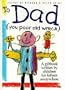 To Dad: (You Poor Old Wreck): A Giftbook Written by Children for Fathers Everywhere (The Kings Kids Say)