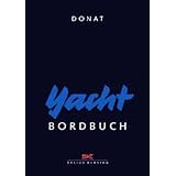 Yacht-Bordbuch: Handbuch f�rs Cockpitvon "Hans Donat"