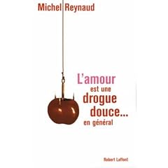 L'amour est une drogue douce... en g�n�ral