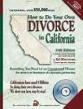How to Do Your Own Divorce in California: Everything You Need for an Uncontested Divorce (How to Do Your Own Divorce in California)