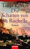 Die Schatten von La Rochelle - Tanja Kinkel