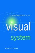 An Introduction to the Visual System