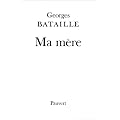 Ma m�re: Roman in�dit