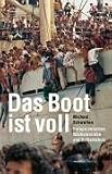 Das Boot ist voll - Europa zwischen N&auml;chstenliebe und Selbstschutz - Michael Schwelien