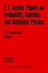 E.T. Jaynes: Papers on Probability, Statistics and Statistical Physics (Synthese Library)