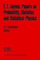 E.T. Jaynes: Papers on Probability, Statistics and Statistical Physics (Synthese Library)