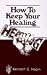 How To Keep Your Healing
