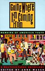 Going Where Im Coming From: Memoirs of American Youth