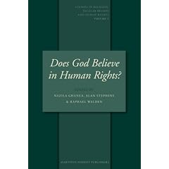 Does God Believe in Human Rights? (Studies in Religion, Secular Beliefs and Human Rights)