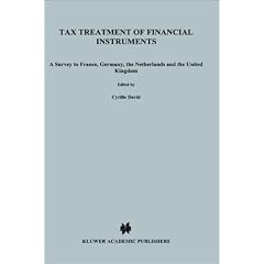 Tax Treatment of Financial Instruments: A Survey to France, Germany, The Netherlands and the United Kingdom (Series on International Taxation)