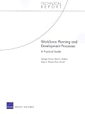 Workforce Planning and Development Processes: A Practical Guide (Technical Report (RAND))