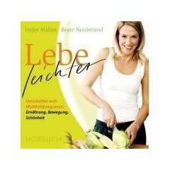 Lebe leichter: Umschalten aufs Wohlf�hlprogramm: Ern�hrung, Bewegung, Sch�nheit