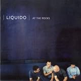 Liquido - At the Rocks