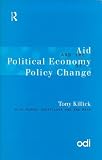 Aid and the Political Economy of Policy Change Aid and the Political Economy of Policy Change