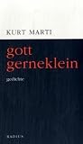 gott gerneklein - Kurt Marti