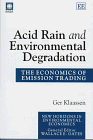 Acid Rain and Environmental Degradation: The Economics of Emission Trading (New Horizons in Environmental Economics)