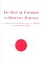 The Role of Firearms in Domestic Violence: A Study of Victims, Police, and Domestic Violence Shelter Workers in West Virginia (Edwin Mellen Press Symposium Series)