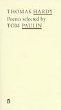 Thomas Hardy: Poems Selected by Tom Paulin (Poet to Poet: An Essential Choice of Classic Verse)