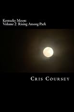 Kentucky Moon  Volume 2:  Rising Among Pack