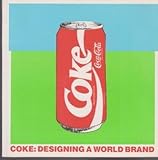 Coke! : Coca-Cola 1886-1986 : designing a megabrand