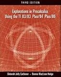 Explorations in Precalculus Using the TI 83/83 Plus/84 Plus/86