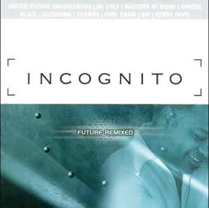 Incognito - Future Remixed - Zortam Music