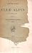 Annuaire du Club Alpin Francais: Quatorzieme Annee 1887