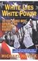 White Lies, White Power: The Fight Against White Supremacy and Reactionary Violence