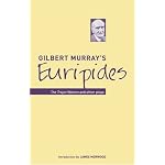 Gilbert Murray's Euripides: The Trojan Women and Other Plays (Classic Translations Series) (Classic Translations Series) book cover