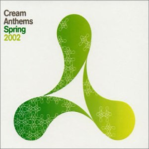 CD-Charts  Search : Cream Anthems - Spring 2002