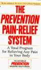 The Prevention Pain-Relief System: A Total Program for Relieving Any Pain in Your Body