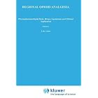 Regional Opioid Analgesia: Physiopharmacological Basis, Drugs, Equipment and Clinical... by J. de Castro, J. Meynadier, and M. Zenz