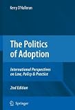The politics of adoption : international perspectives on law, policy & practice