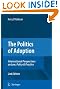 The Politics of Adoption: International Perspectives on Law, Policy & Practice