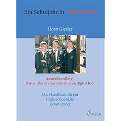 Ein Schuljahr in Australien. Gastsch�ler an einer australischen High School