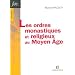 Les ordres monastiques et religieux au Moyen-Age