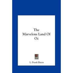 The Marvelous Land of Oz the Marvelous Land of Oz