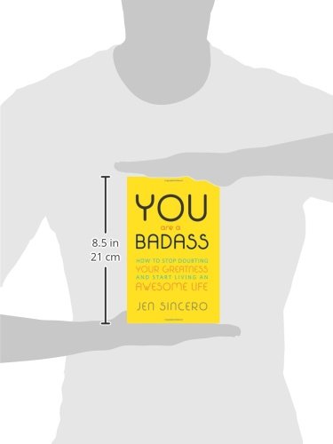 You-Are-a-Badass-How-to-Stop-Doubting-Your-Greatness-and-Start-Living-an-Awesome-Life