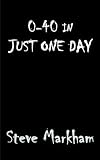 0-40 in Just One Day