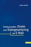 Professionelles Direkt- und Dialogmarketing per E-Mail