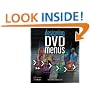 Designing DVD Menus: How to Create Professional-Looking DVDs (DV Expert Series)