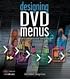 Designing DVD Menus: How to Create Professional-Looking DVDs