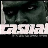 Vip / I Gotta  / Turf Dirt